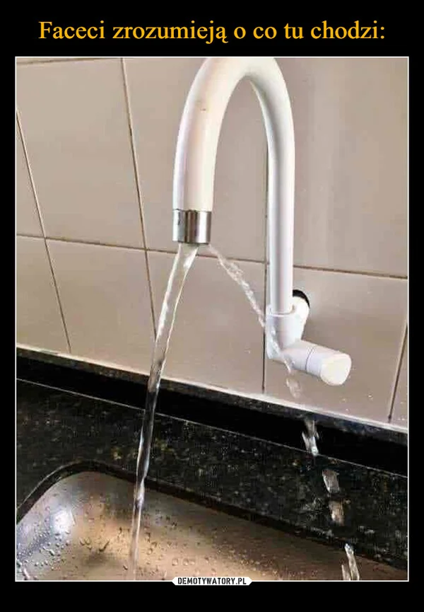 Faceci zrozumieją o co tu chodzi: