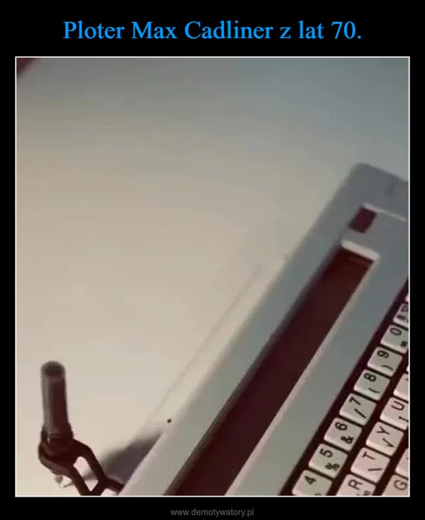 Ploter Max Cadliner z lat 70.