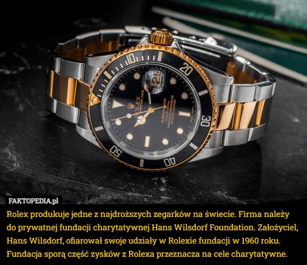 Rolex produkuje jedne z najdroższych zegarków na świecie. Firma należy do