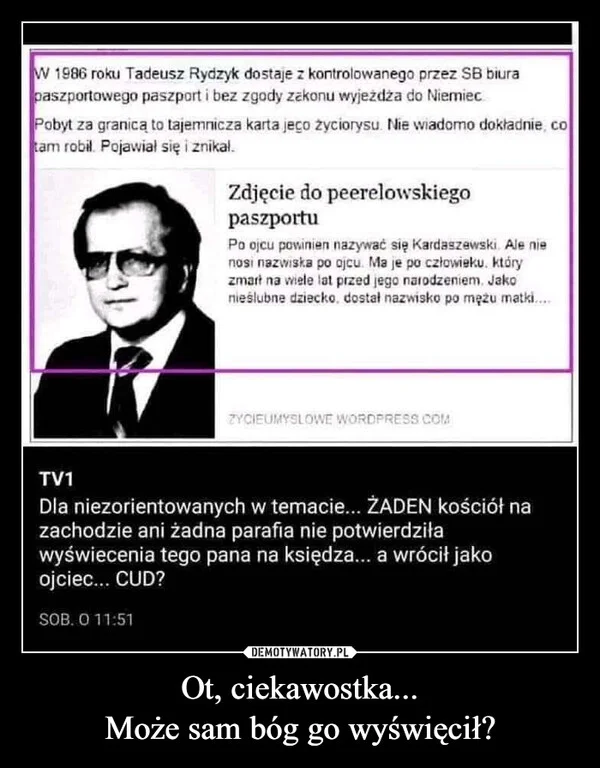 Ot, ciekawostka... Może sam bóg go wyświęcił?