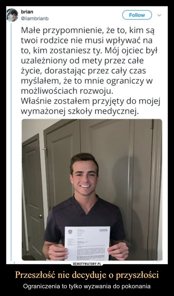 
    Przeszłość nie decyduje o przyszłości
