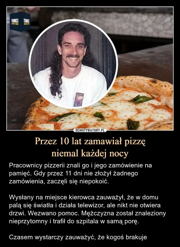 Przez 10 lat zamawiał pizzę niemal każdej nocy