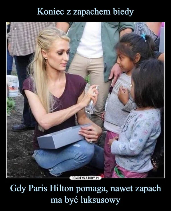 Koniec z zapachem biedy Gdy Paris Hilton pomaga, nawet zapach ma być luksusowy