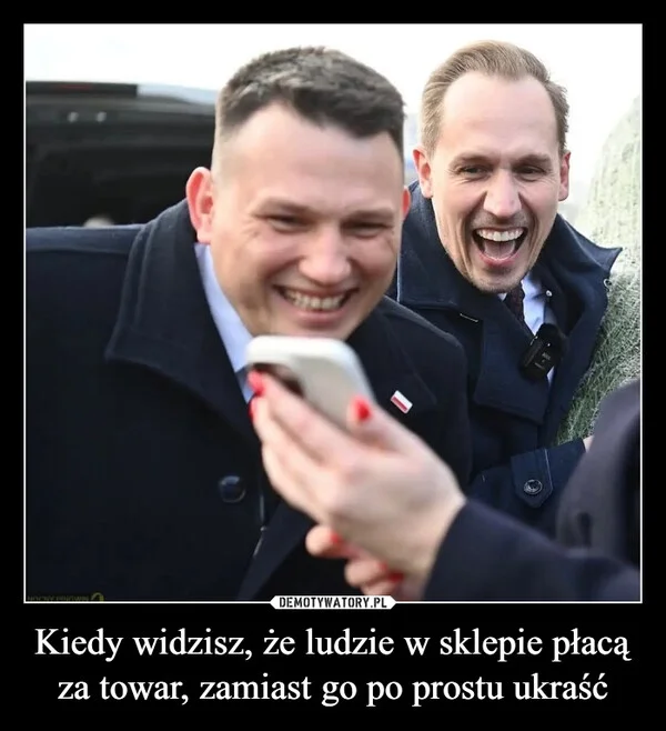 Kiedy widzisz, że ludzie w sklepie płacą za towar, zamiast go po prostu ukraść