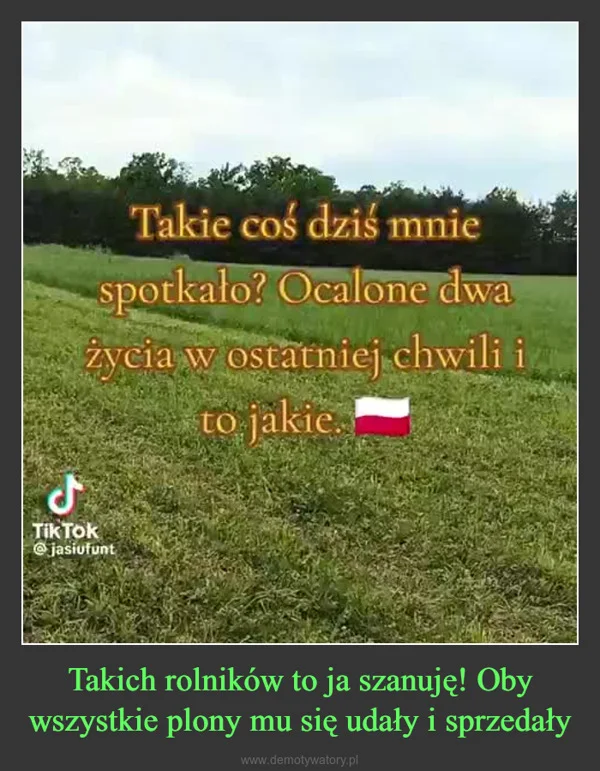 
    Takich rolników to ja szanuję! Oby wszystkie plony mu się udały i sprzedały