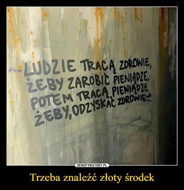 Trzeba znaleźć złoty środek
