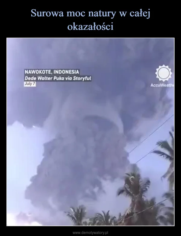 Surowa moc natury w całej okazałości