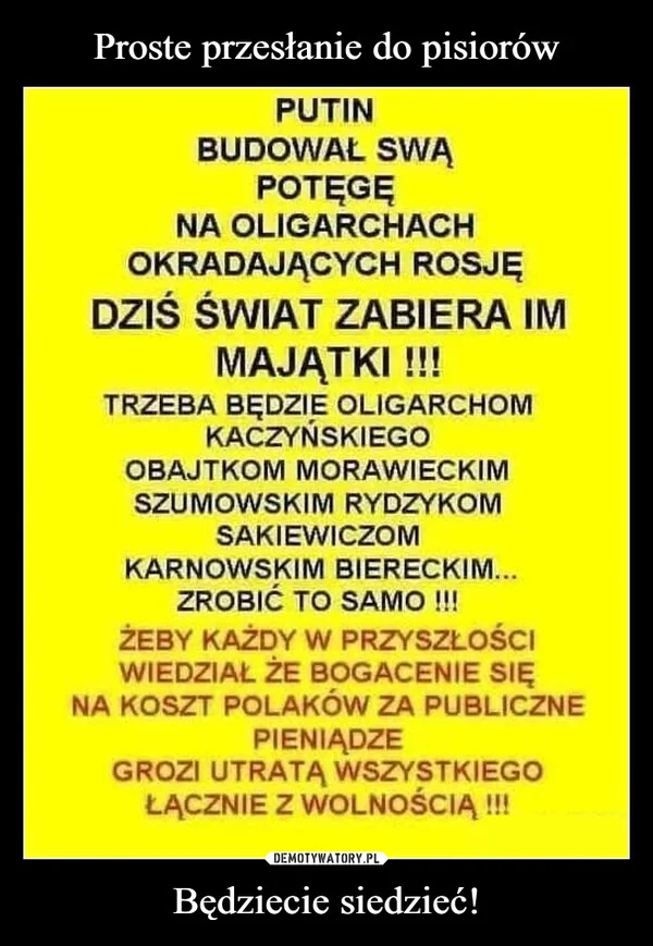 Proste przesłanie do pisiorów Będziecie siedzieć!