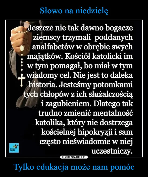 Słowo na niedzielę Tylko edukacja może nam pomóc