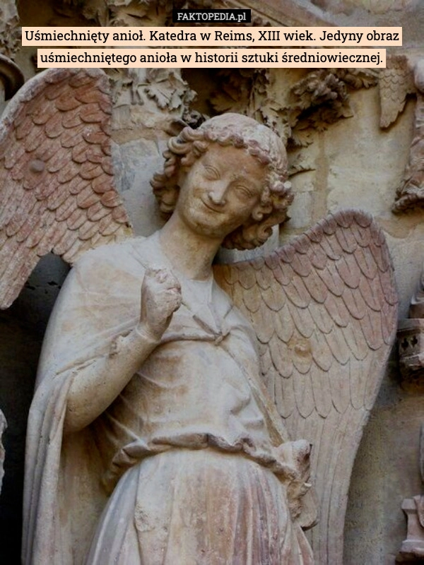Uśmiechnięty anioł. Katedra w Reims, XIII wiek. Jedyny obraz uśmiechniętego