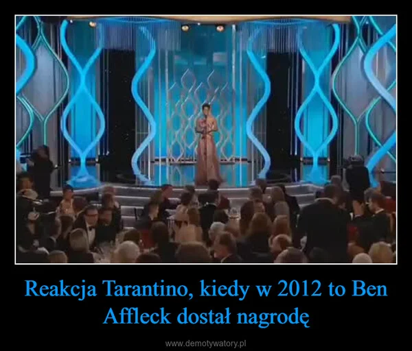 Reakcja Tarantino, kiedy w 2012 to Ben Affleck dostał nagrodę
