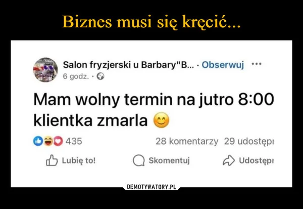 Biznes musi się kręcić...