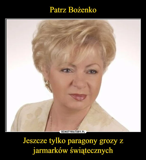 Patrz Bożenko Jeszcze tylko paragony grozy z jarmarków świątecznych