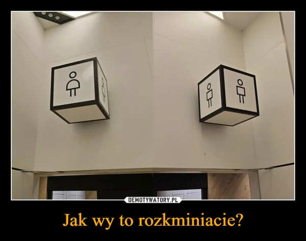 Jak wy to rozkminiacie?