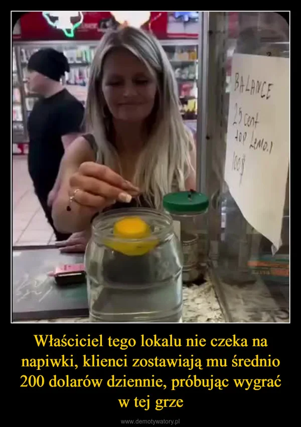 Właściciel tego lokalu nie czeka na napiwki, klienci zostawiają mu średnio 200 dolarów dziennie, próbując wygrać w tej grze