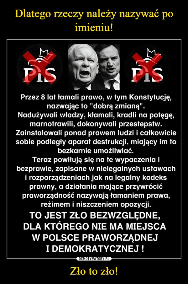 Dlatego rzeczy należy nazywać po imieniu! Zło to zło!