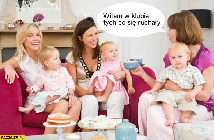 Kobiety z dziećmi matki witam w klubie tych co się ruszały