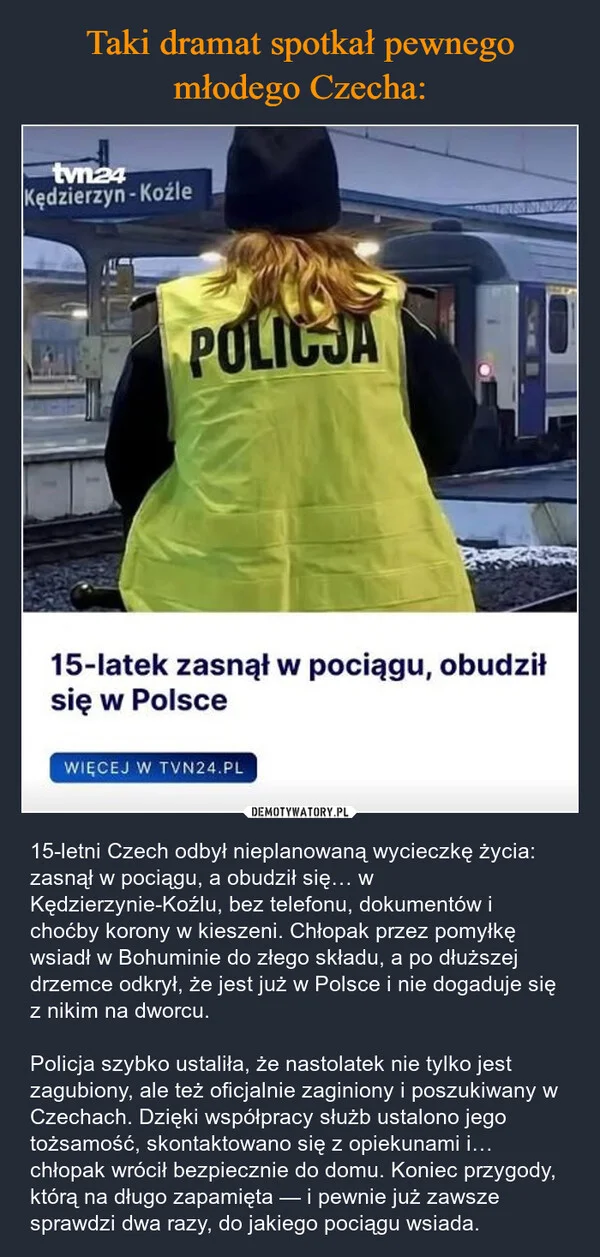 
    Taki dramat spotkał pewnego młodego Czecha: