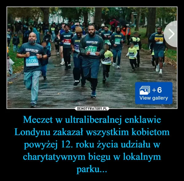 Meczet w ultraliberalnej enklawie Londynu zakazał wszystkim kobietom powyżej 12. roku życia udziału w charytatywnym biegu w lokalnym parku...