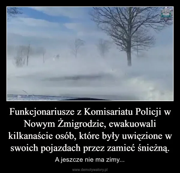 Funkcjonariusze z Komisariatu Policji w Nowym Żmigrodzie, ewakuowali kilkanaście osób, które były uwięzione w swoich pojazdach przez zamieć śnieżną.