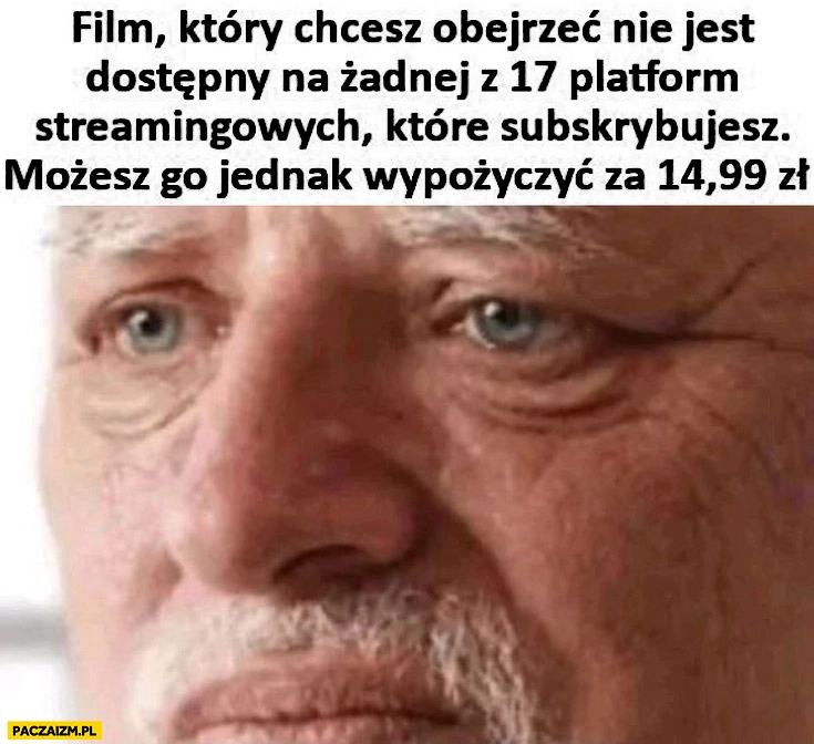 Film który chcesz obejrzeć nie jest dostępny na żadnej z 17 platform streamingowych które subskrybujesz ale możesz go wypożyczyć za 14,99 zł