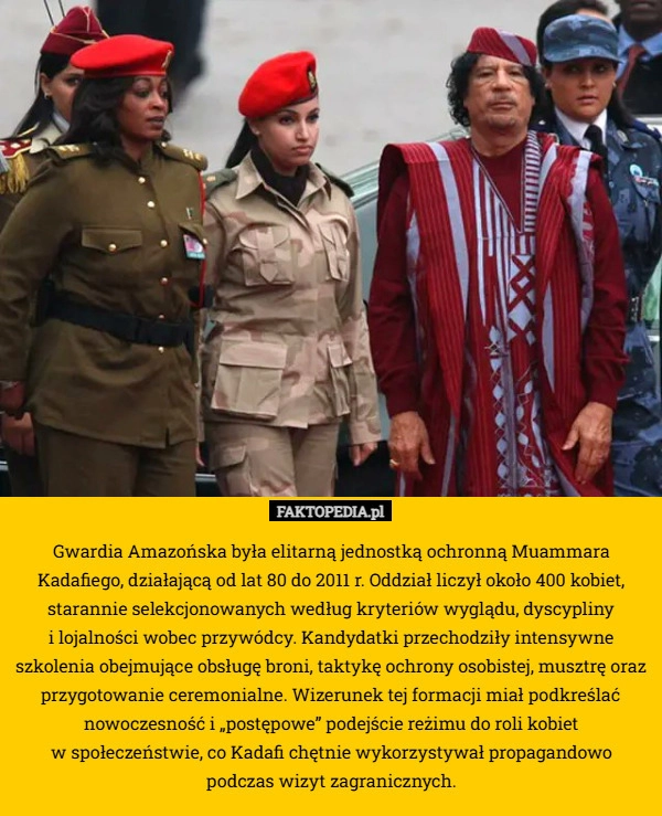 
    Gwardia Amazońska była elitarną jednostką ochronną Muammara Kadafiego, działającą