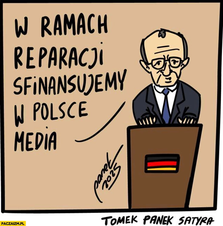 Kanclerz Niemiec w ramach reparacji sfinansujemy w Polsce media