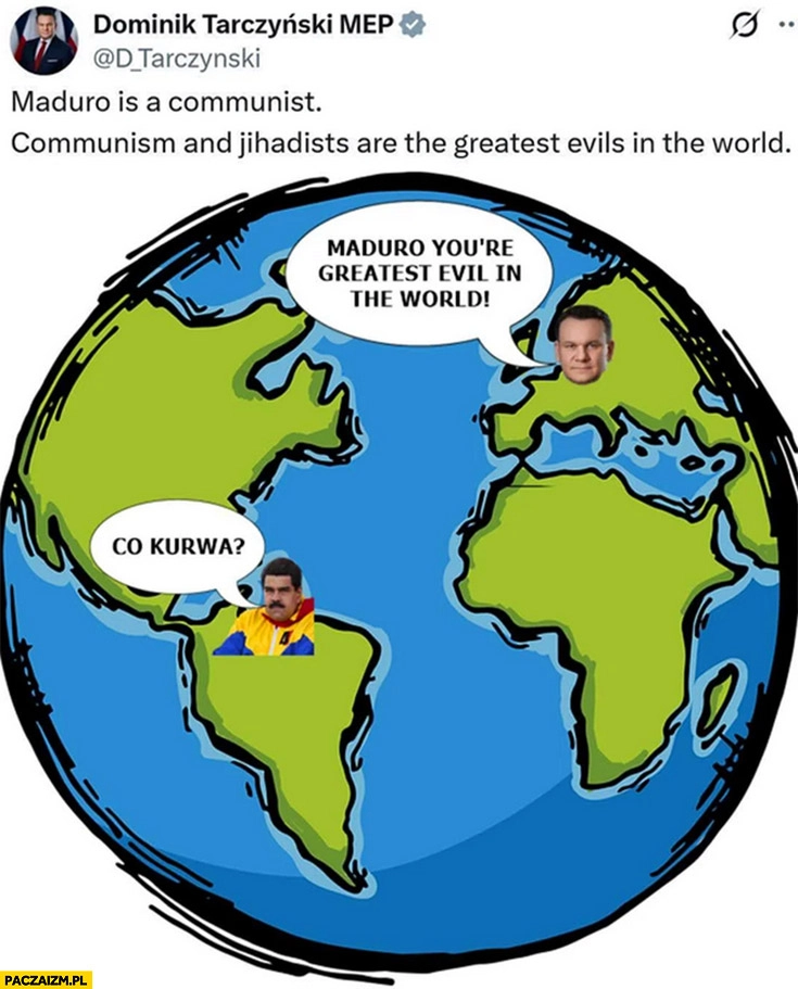 Tarczynski do Maduro: jesteś złem komunisto co kurna