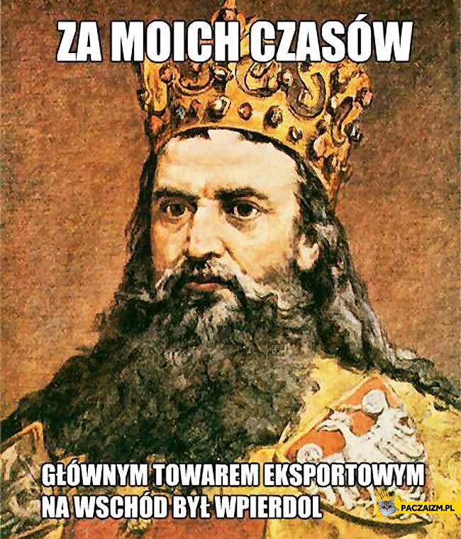 Za moich czasów głównym towarem eksportowym był wpierdol