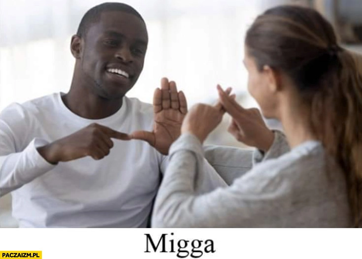 Migga język migowy czarny murzyn