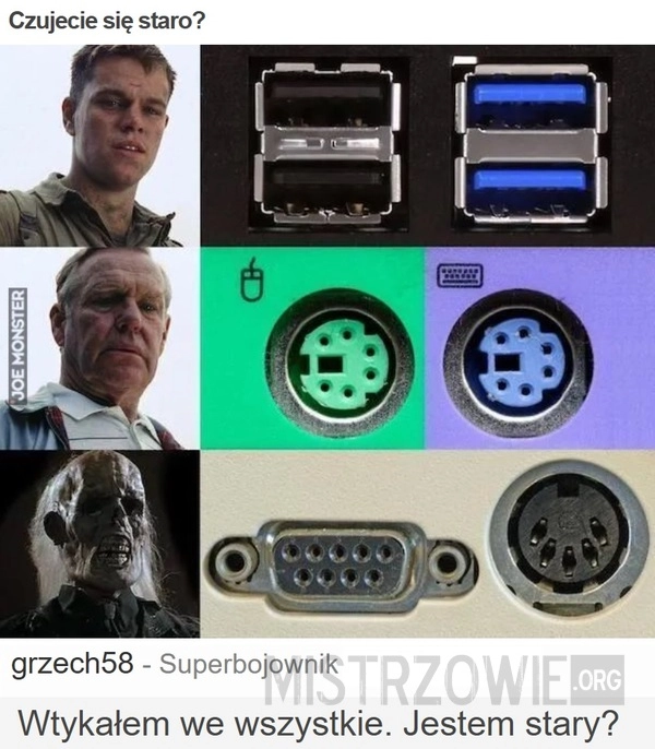 
    Czujecie się staro?