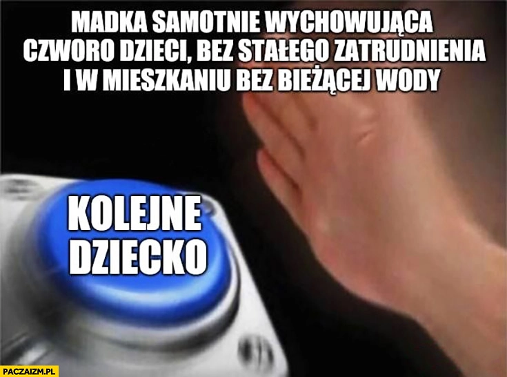 Matka samotnie wychowująca czworo dzieci bez stałego zatrudnienia przycisk kolejne dziecko