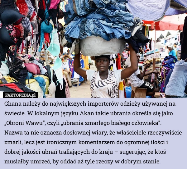 
    Ghana należy do największych importerów odzieży używanej na świecie. W lokalnym...