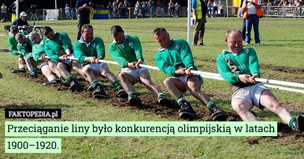Przeciąganie liny było konkurencją olimpijskią w latach 1900–1920.