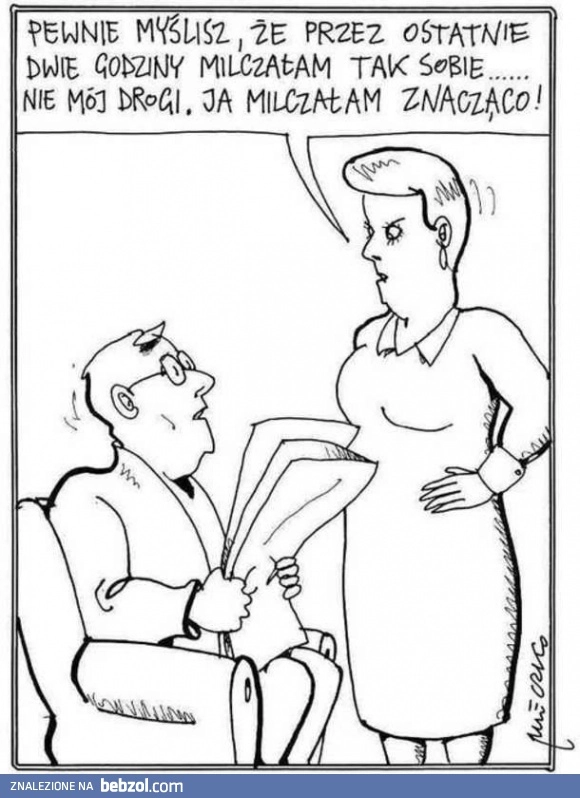 Ja milczałam znacząco!