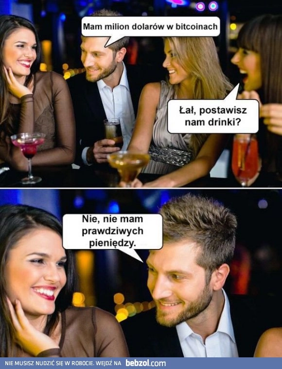 Tak to jest z bitcoinami 