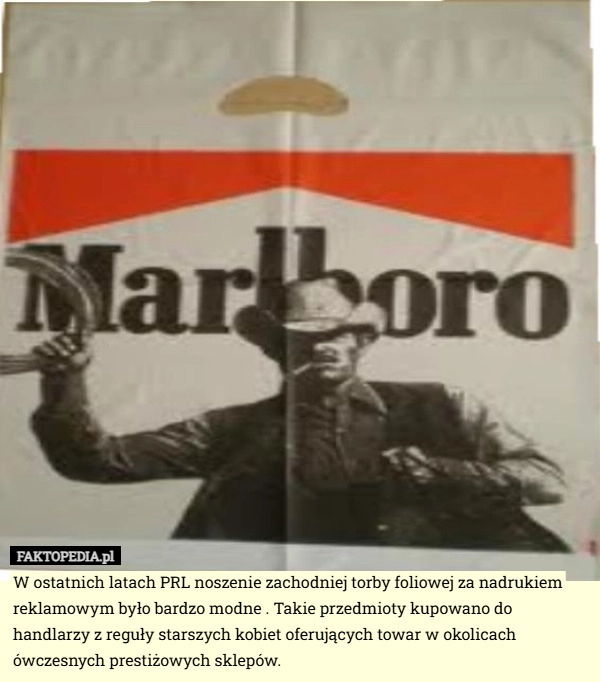 
    W ostatnich latach PRL noszenie zachodniej torby foliowej za nadrukiem reklamowym