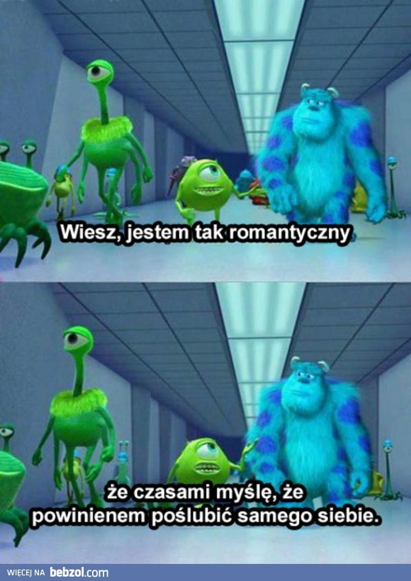 
    Jestem tak romantyczny