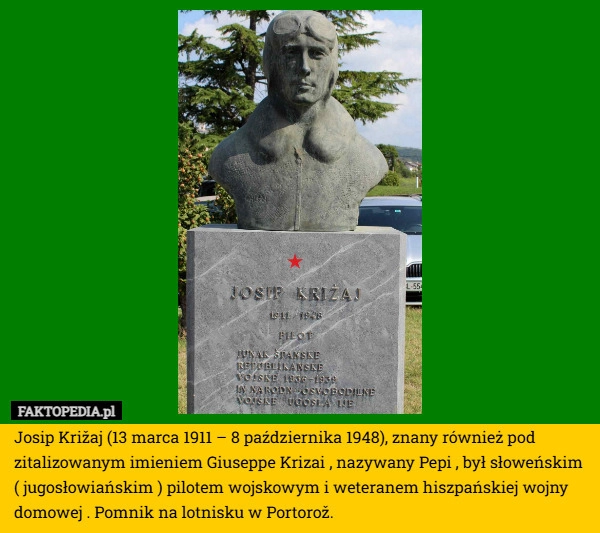 Josip Križaj (13 marca 1911 – 8 października 1948), znany również pod zitalizowanym
