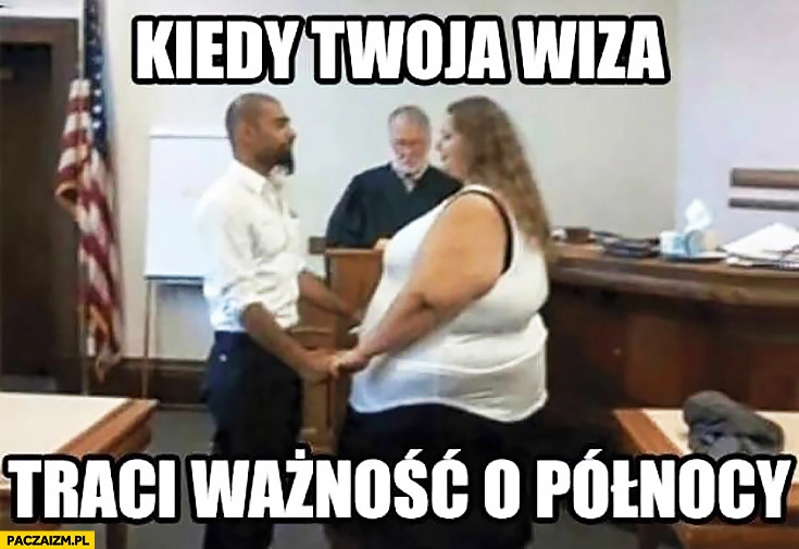 Kiedy Twoja wiza traci ważność o północy facet żeni się z grubą kobieta laska