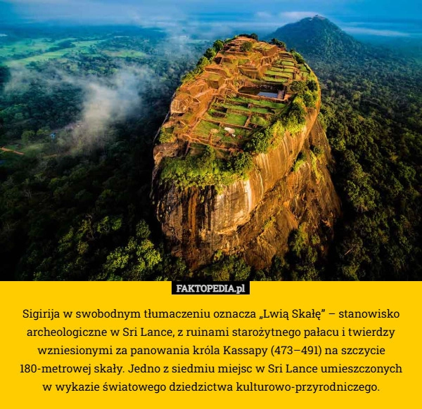 Sigirija w swobodnym tłumaczeniu oznacza „Lwią Skałę” – stanowisko archeologiczne
