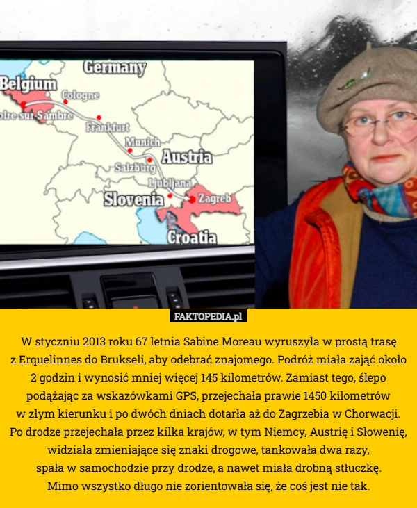 
    W styczniu 2013 roku 67 letnia Sabine Moreau wyruszyła w prostą trasę
 z