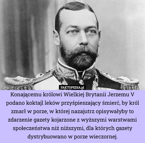Konającemu królowi Wielkiej Brytanii Jerzemu V podano koktajl leków przyśpieszający
