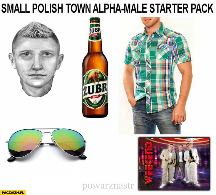 Typowy polski mieszkaniec małego miasta samiec alfa starter pack