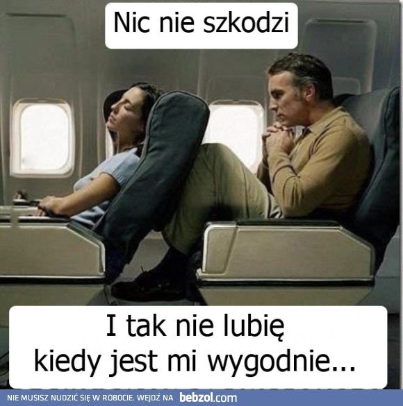 Proszę się nie przejmować, naprawdę