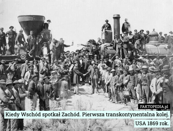Kiedy Wschód spotkał Zachód. Pierwsza transkontynentalna kolej. USA 1869