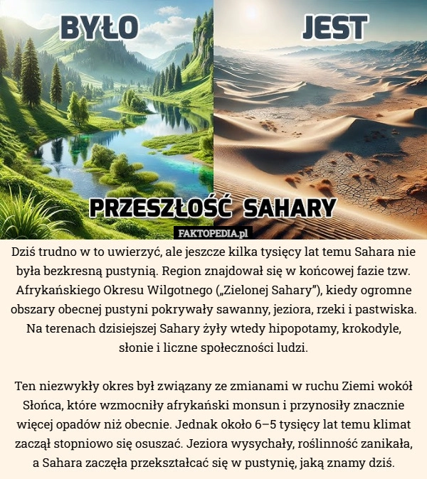 
    Dziś trudno w to uwierzyć, ale jeszcze kilka tysięcy lat temu Sahara...