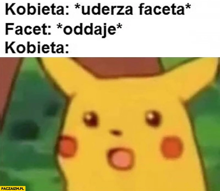 Kobieta uderza faceta, facet oddaje, kobieta zdziwiona zaskoczona Pikachu