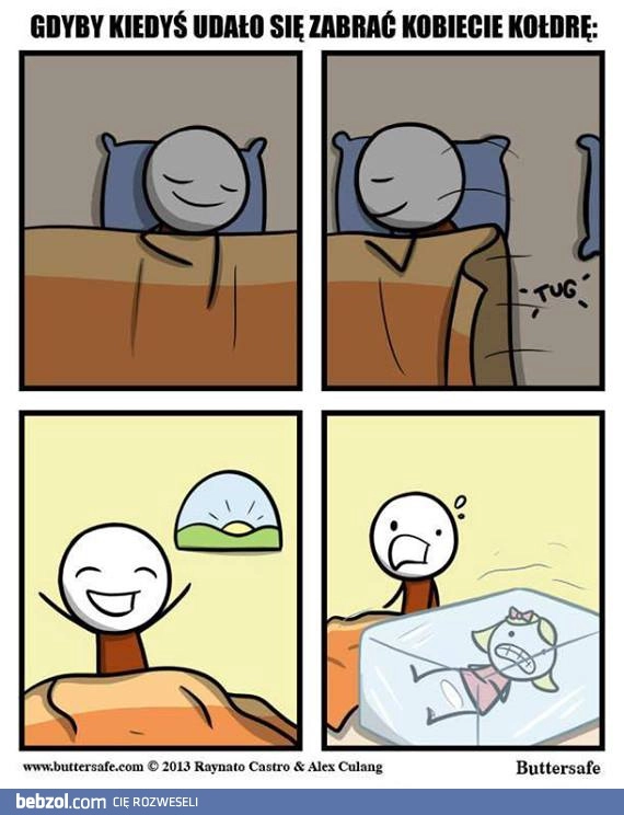 Ukraść kobiecie kołdrę...