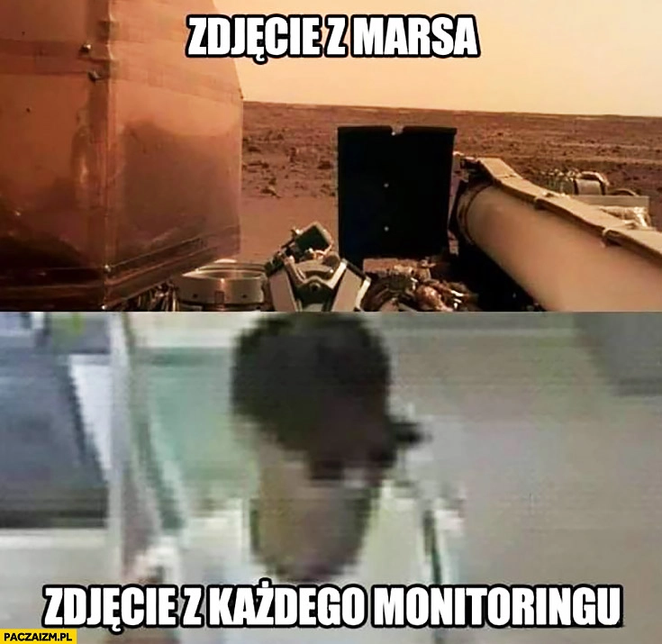 Zdjęcie z marsa vs zdjęcie z każdego monitoringu gorsza jakość